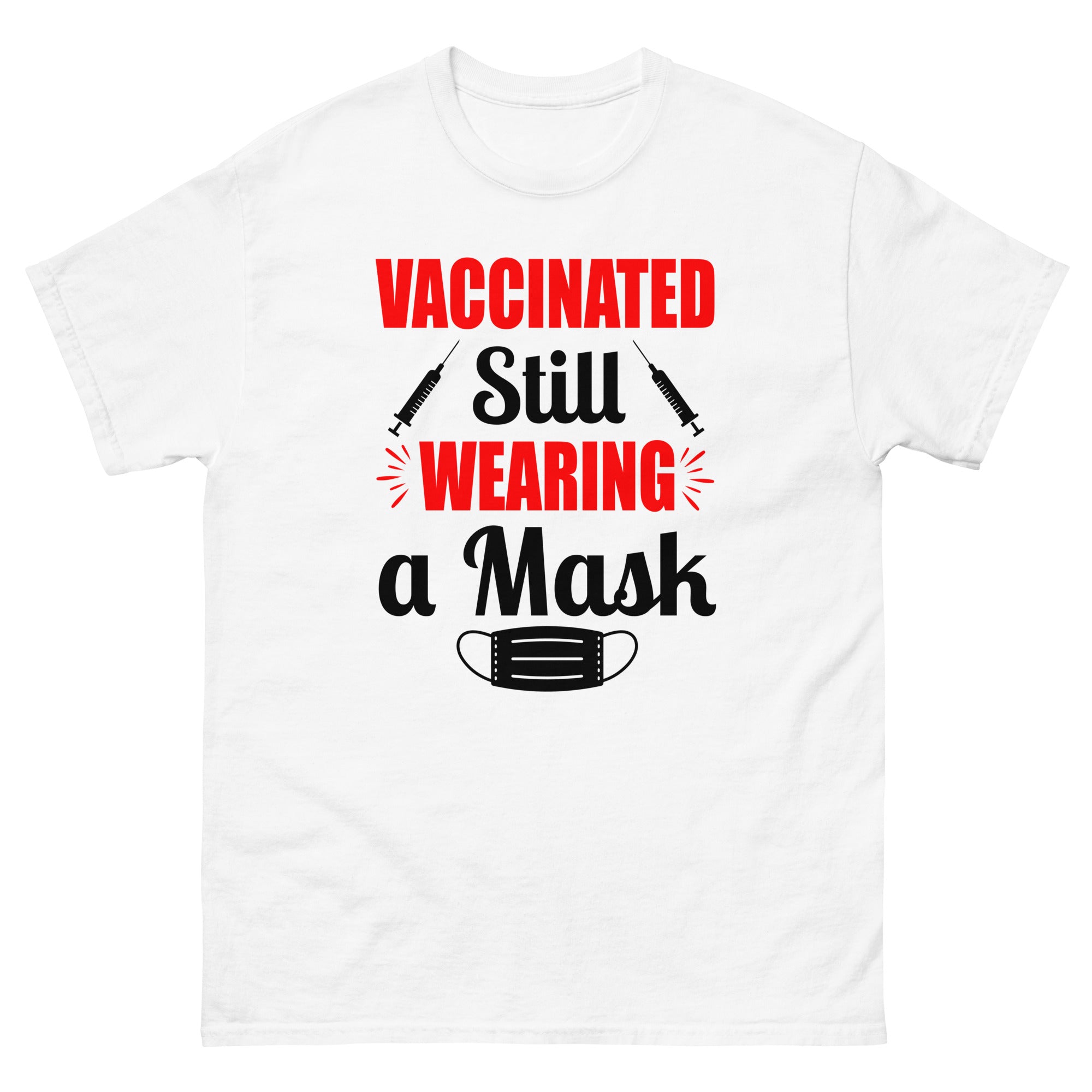 VACCINATED STILL WEARING A MASK