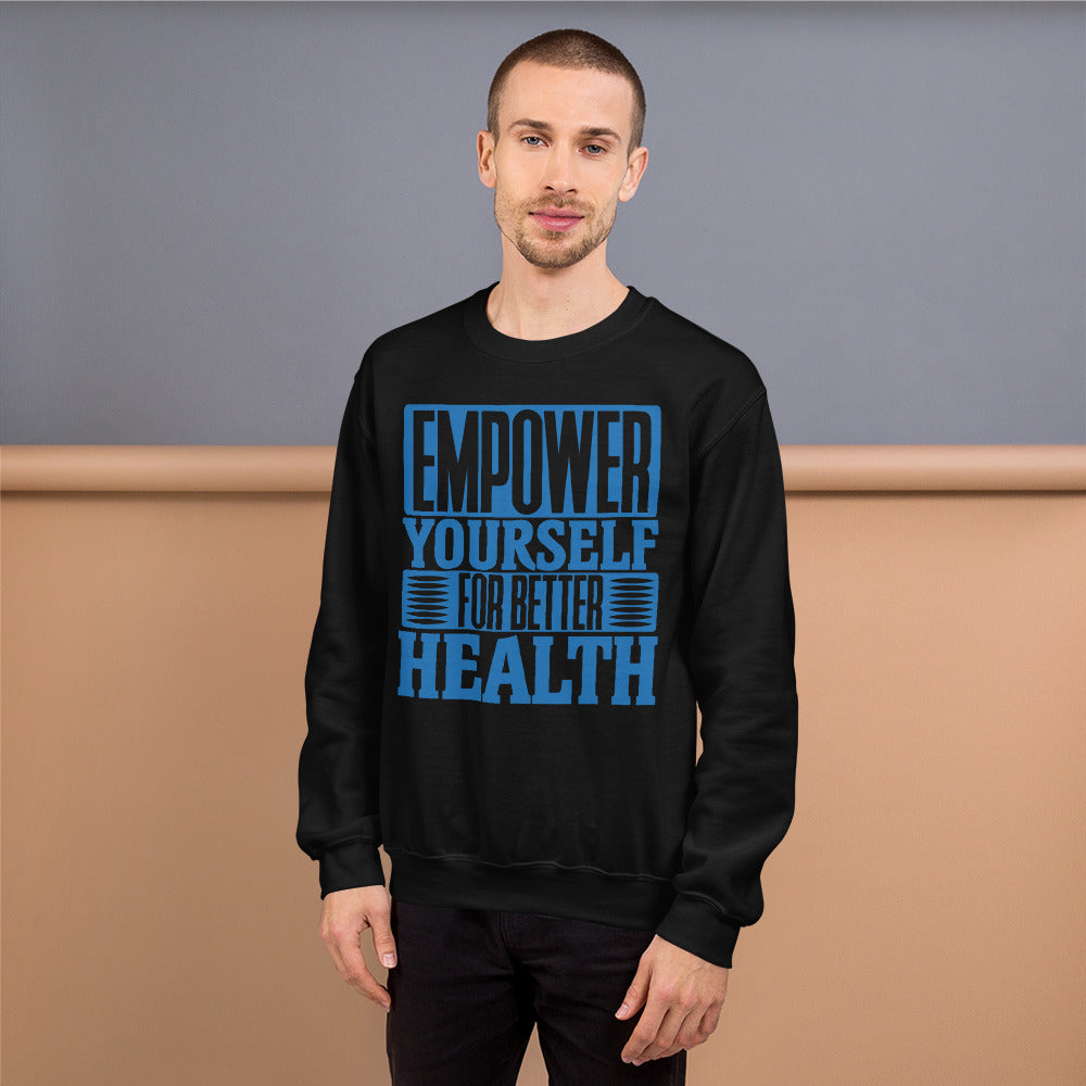 Empower Yourself For Better Health Sweatshirt